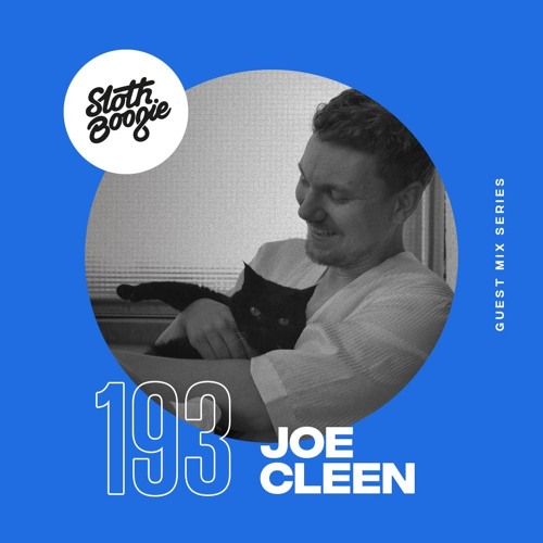 SlothBoogie Guestmix #193 - Joe Cleen
