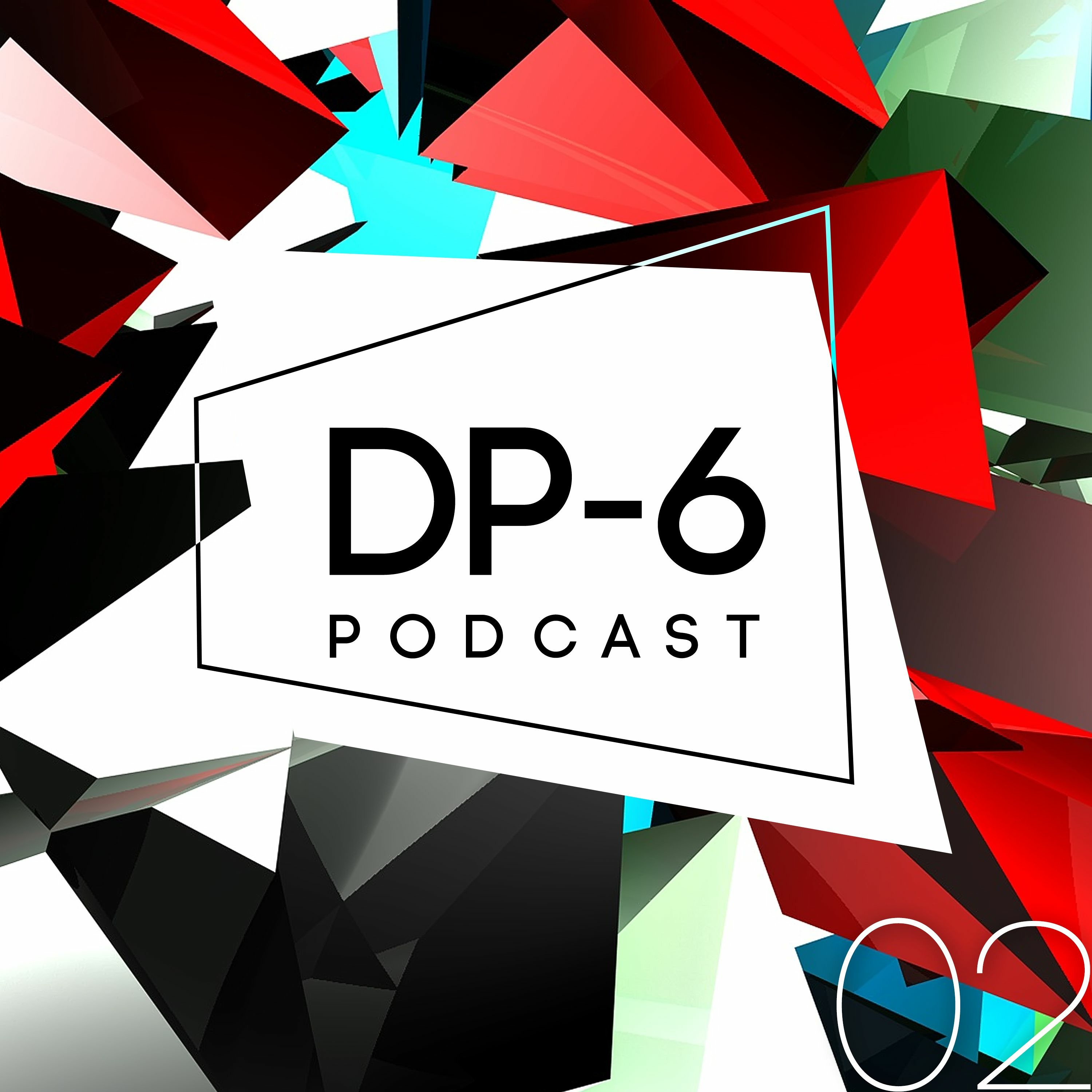DP-6 Podcast