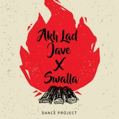 Akh Lad Jave x Swalla (Dance Project #1)