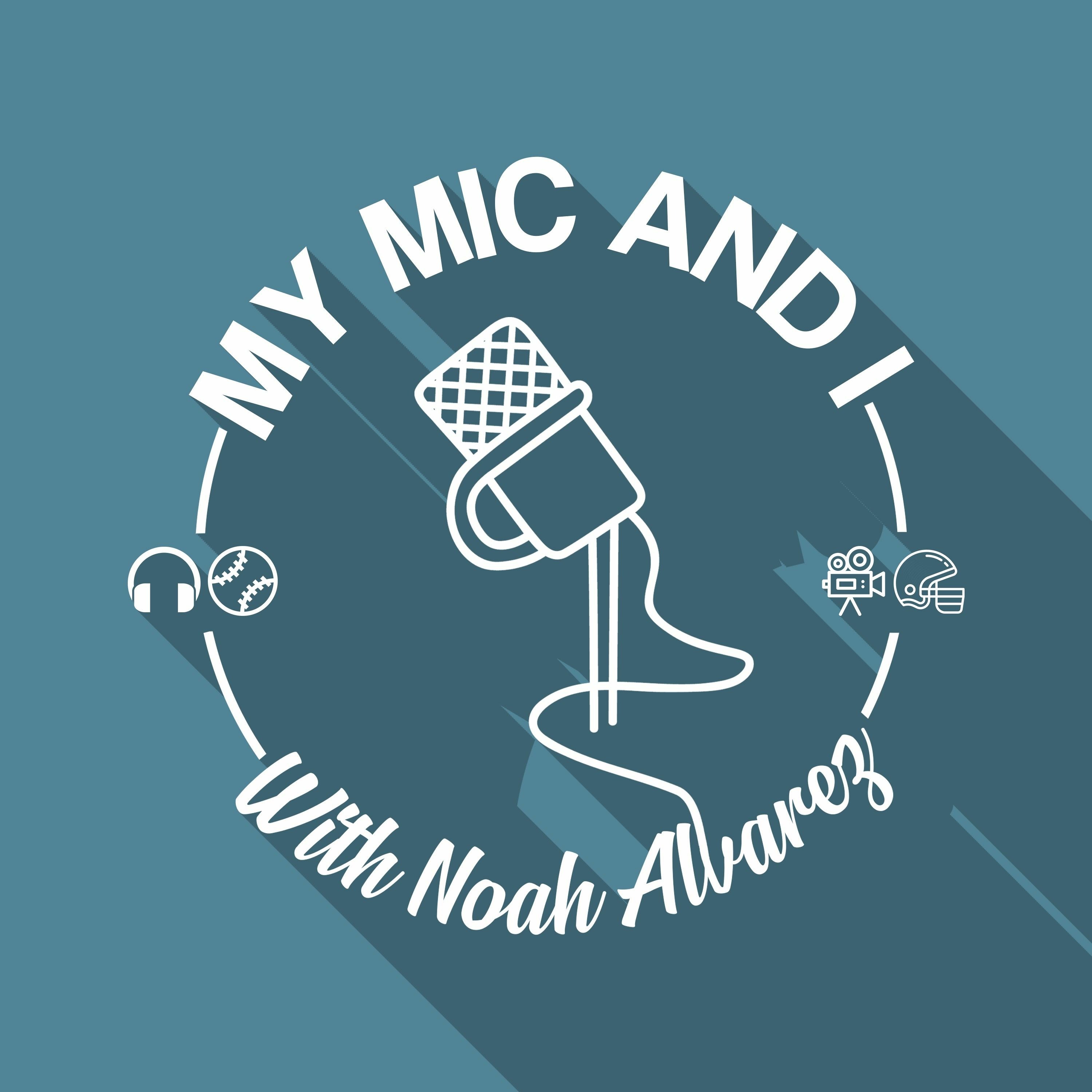 My Mic and I with Noah Alvarez