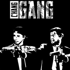 Chang Gang Bangerrr