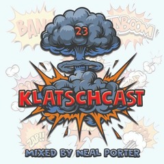 KlatschCast #23 - Guest Mix by Neal Porter