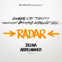 Premiere : Domenico Torti - Radar(feat. Afrika Bambaataa)(Deena Abdelwahed Remix)[Ed Banger Records]
