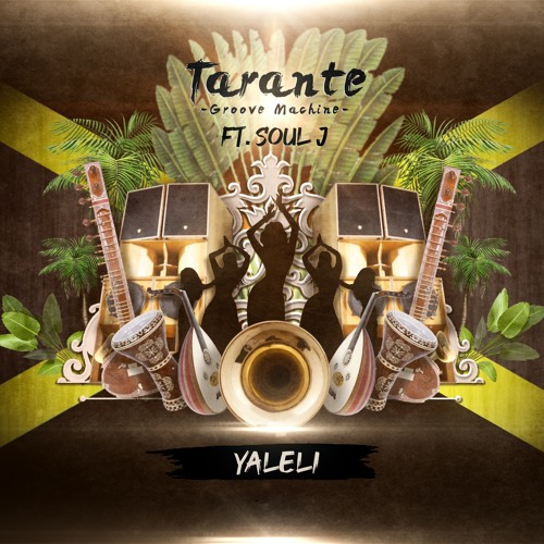 Stream Tarante Groove Machine Yaleli Ft. Soul J by Tarante Groove