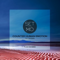 Counter Human Emotion Feat. Woodes (Flash 89 Remix)