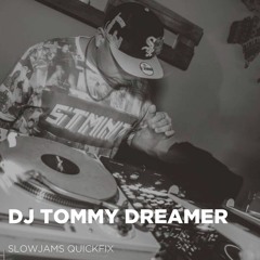 SLOWJAM QUICKFIX - DJ TOMMY DREAMER