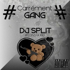 Carrement Gang Dj Split