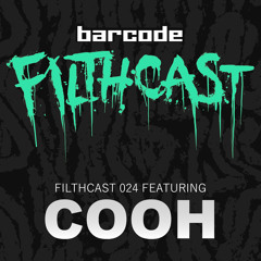 Filthcast 024 featuring Cooh