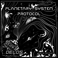 Delos - Planetary System Protocol | OUT NOW on Digital Om!!