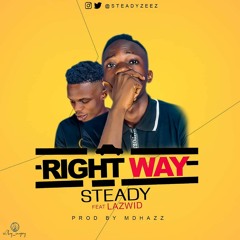 Right way ft Lazwid