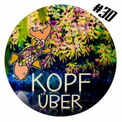 Kopfüber Cast #30 - Mixed By Drea Lunt