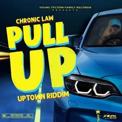 Chronic Law - Pull Up [Uptown Riddim]