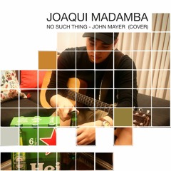 No Such Thing - (John Mayer) Cover by MadMadamba
