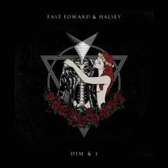 Fast Foward & Halsey - Him & I (Original Mix)