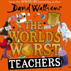 The World’s Worst Teachers, By David Walliams, Read by David Walliams, Helen McCrory, Jon Culshaw, Jan Ravens, Emma Fryer, James Goode, Adjoa Andoh and Paul Panting