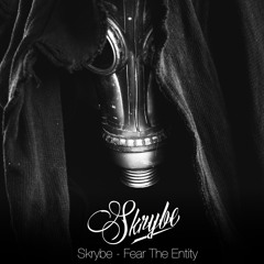 Skrybe - Fear the Entity