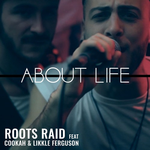 About Life Ft Cookah Amp Likkle Ferguson By Roots Raid life ft cookah amp likkle ferguson