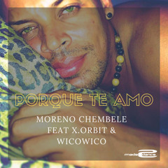 M2DC084 : Moreno Chembele feat X.Orbit & WICOWICO - Porque Te Amo (Original Mix)