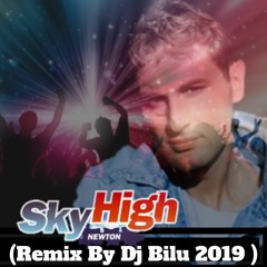 Newton - Sky High (Club Mix By Dj Bilu 2019 )