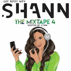 THE MIXTAPE PART 4 GET READY WITH SHANN - HOSTED BY QBAH