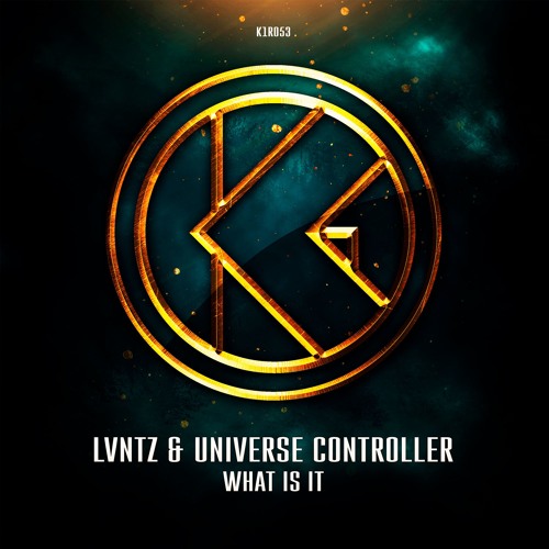 LVNTZ & Universe Controller - What Is It [K1R053]