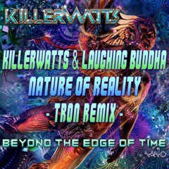 Killerwatts & Laughing Buddha - Nature Of Reality (Tron Remix)