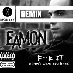 Eamon - Fuck It (MOKABY Remix) Preview