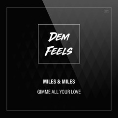 Miles & Miles  - Gimme All Your Love