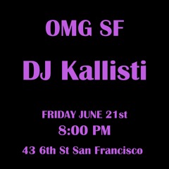 OMG San Francisco - Set from Friday, June 21st
