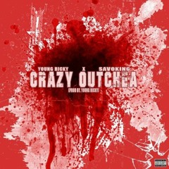 Young Ricky x Savo King"Crazy Outchea"