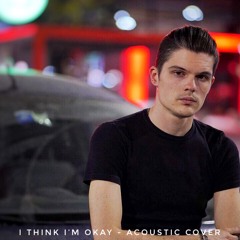 I Think I'm OKAY -Machine Gun Kelly, YUNGBLUD - Acoustic cover