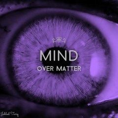 Mind Over Matter