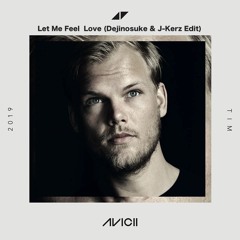 Nicky Romero vs. Avicii ft. Agnes, Vargas & Lagola - Let Me Feel  Love (Dejinosuke & J-Kerz Edit)