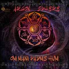 Argon Sphere - Om Mani Padme Hum