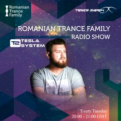 Tesla System - Romanian Trance Family Radioshow #047 Guestmix