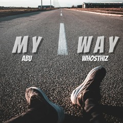 Abu - My Way (Prod. Whosthiz)