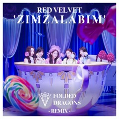 Red Velvet (레드벨벳) - 'Zimzalabim (짐살라빔)' [Folded Dragons Remix]