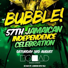 BUBBLE! | JA 57TH INDEPENDENCE CELEBRATION | 3RD AUG 2019 | MIXED BY @DEEJAYSWIVO