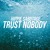 Artwork for TRUST NOBODY