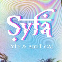 Syfa - Amit Gal & YTY (Original Mix)