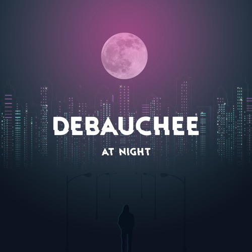 Debalchee Stream At Night by Debauchee | Listen online for free on SoundCloud