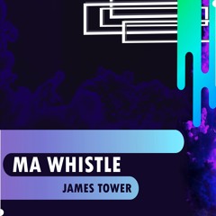 Ma Whistle (Original Mix)