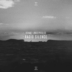 R3hab - Radio Silence (With Jocelyn Alice)[LöKii Flip]