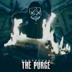 DESTROY3R - THE PURGE [FREE DL]