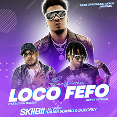 Skiibii, Italian Somali Ft Dubosky – Loco Fefo (Remix)