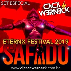 DJ Cacá Werneck - Eternx Festival 2019 - Safado - Set Especial DJ Cacá Werneck