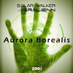 Isralienn & Solar Walker. - Aurora Borealis - 143 Bpm
