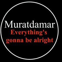 Muratdamar - Everything's Gonna Be Alright