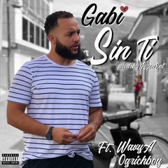 Gabi x WavyA x Ogrichboy - Sin Ti (Prod. By RezonEnt)