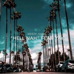 "Hell Nah" Feat Yay